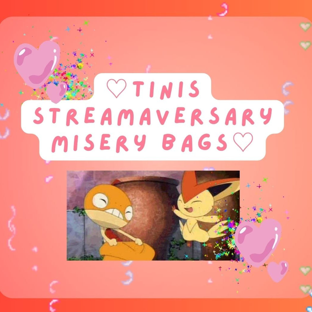 TINIS STREAMAVERSARY MISERY BAGS